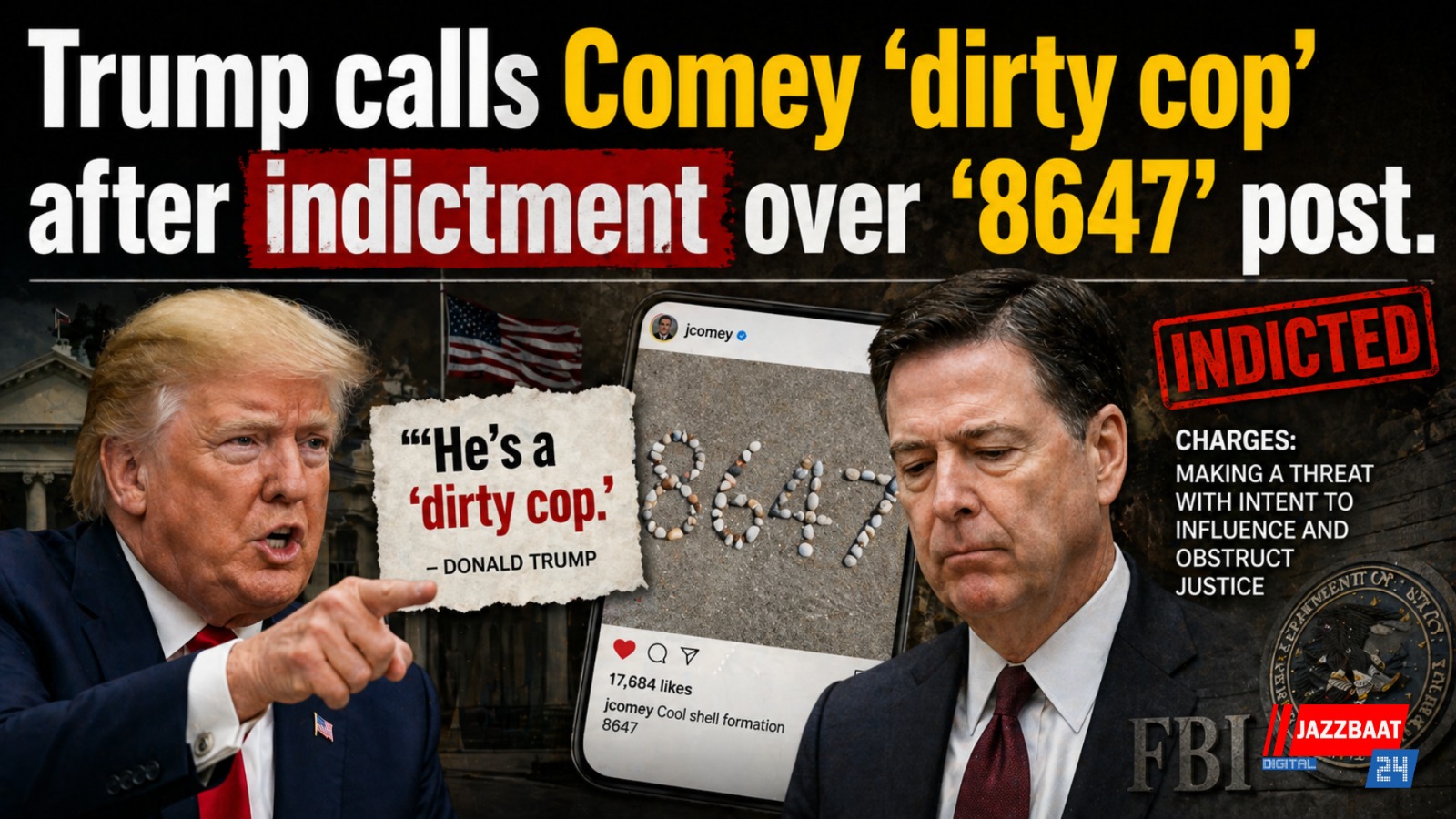 Trump calls Comey ‘dirty cop’ after indictment over ‘8647’ post
