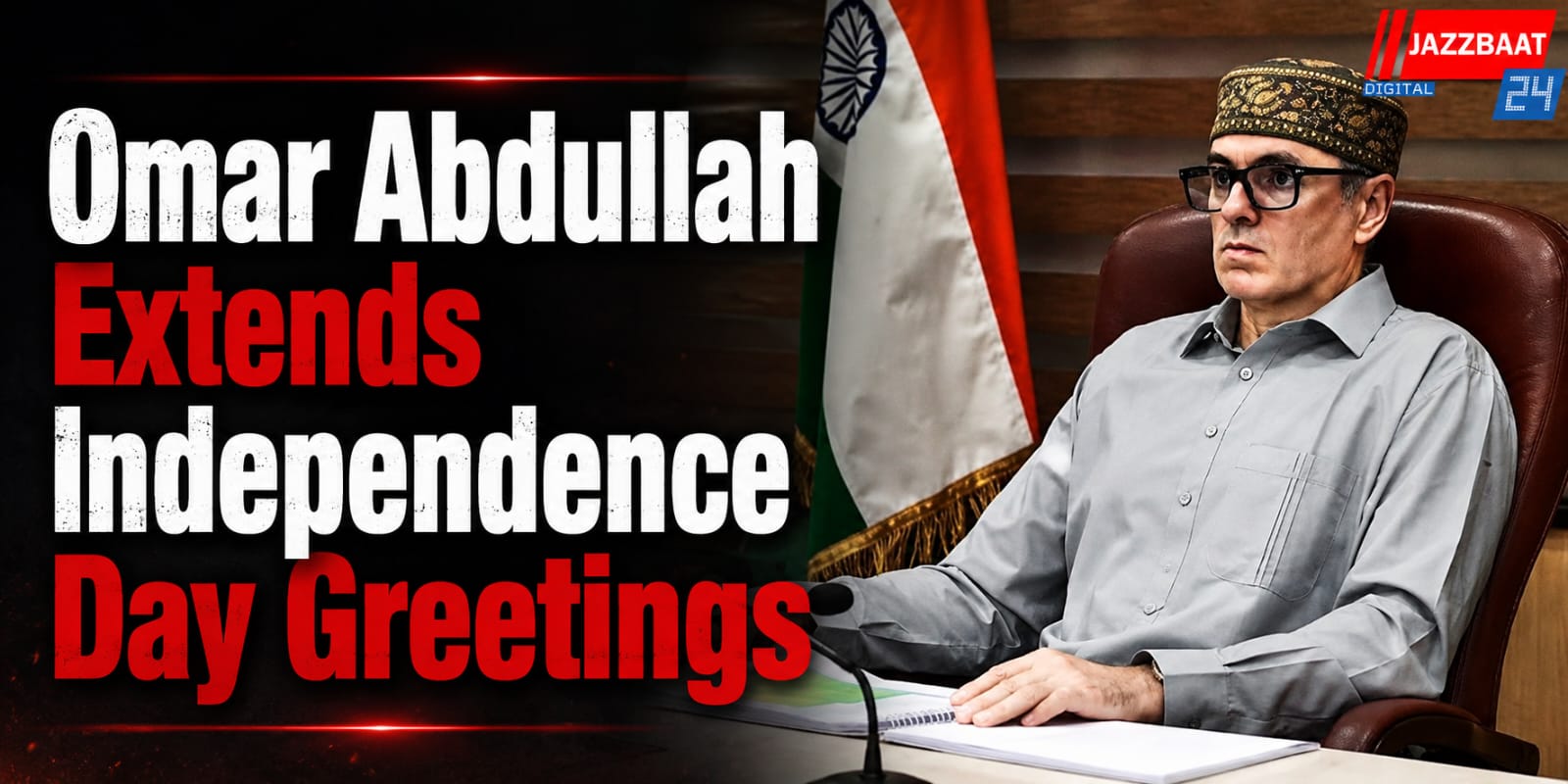Omar Abdullah Extends Independence Day Greetings