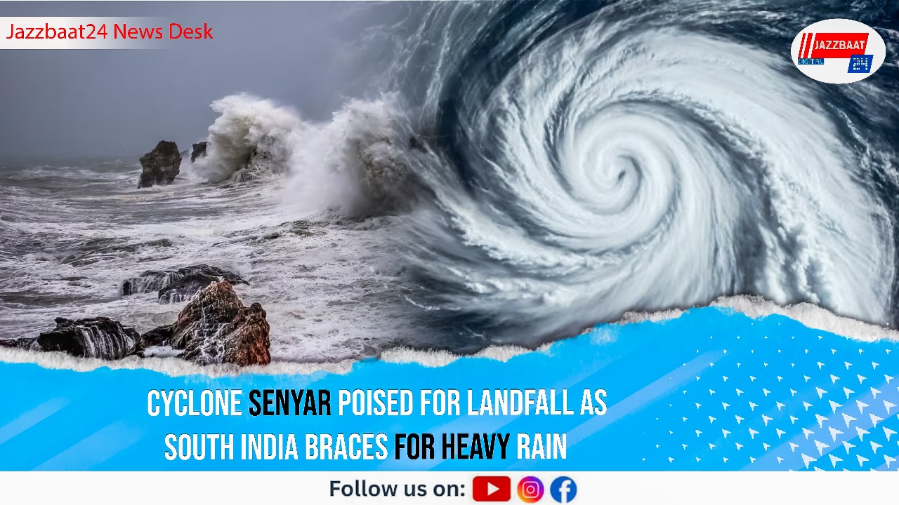 Cyclone Senyar Poised for Landfall as South India Braces for Heavy Rain
