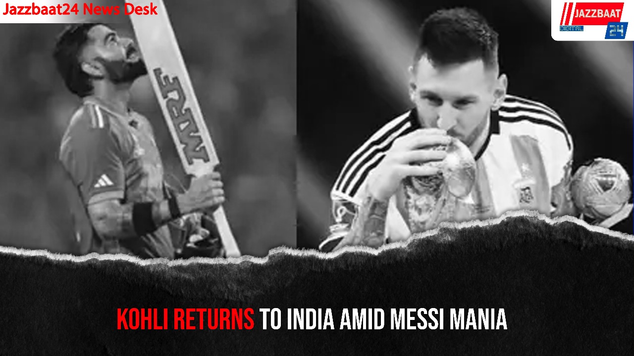 Kohli Returns to India Amid Messi Mania
