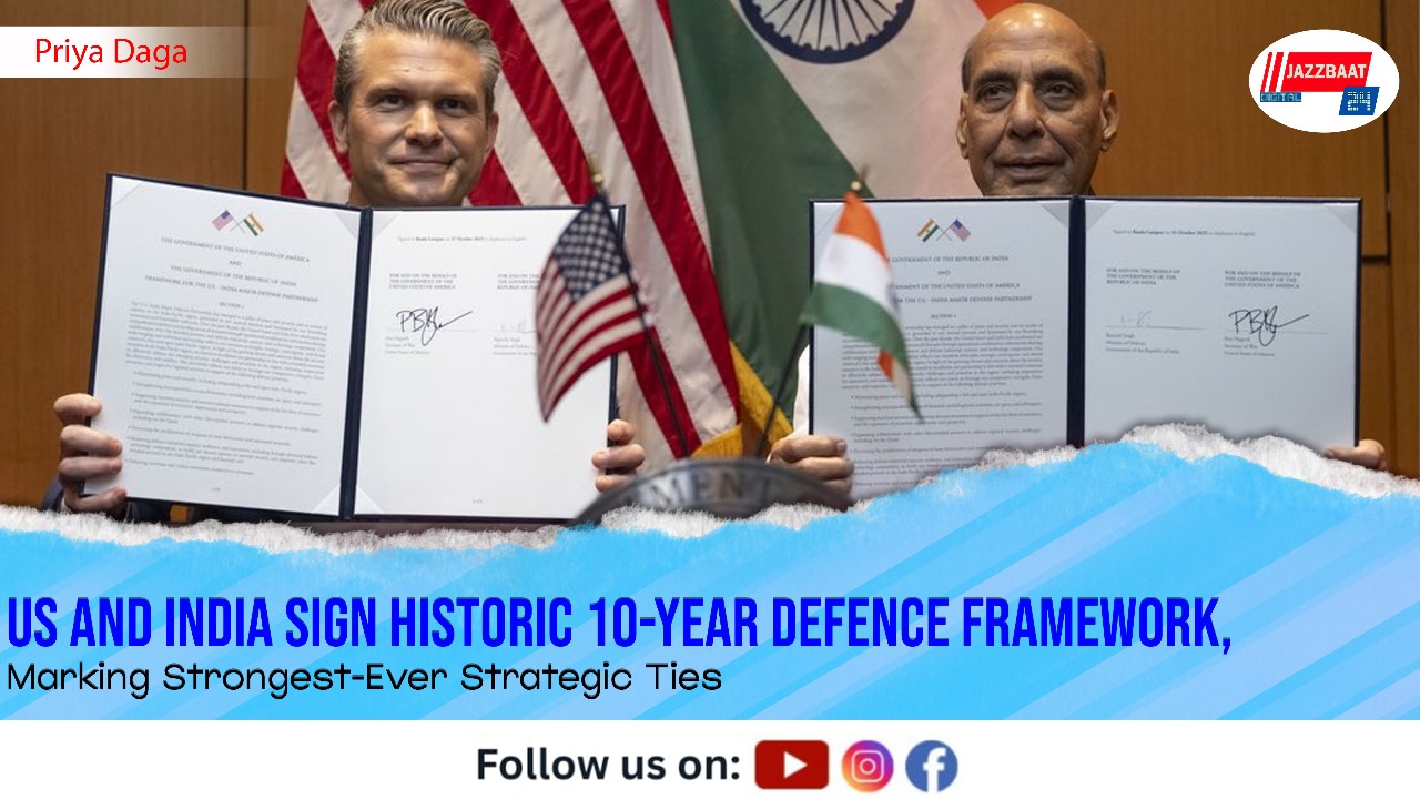 US and India Sign Historic 10-Year Defence Framework, Marking Strongest-Ever Strategic Ties