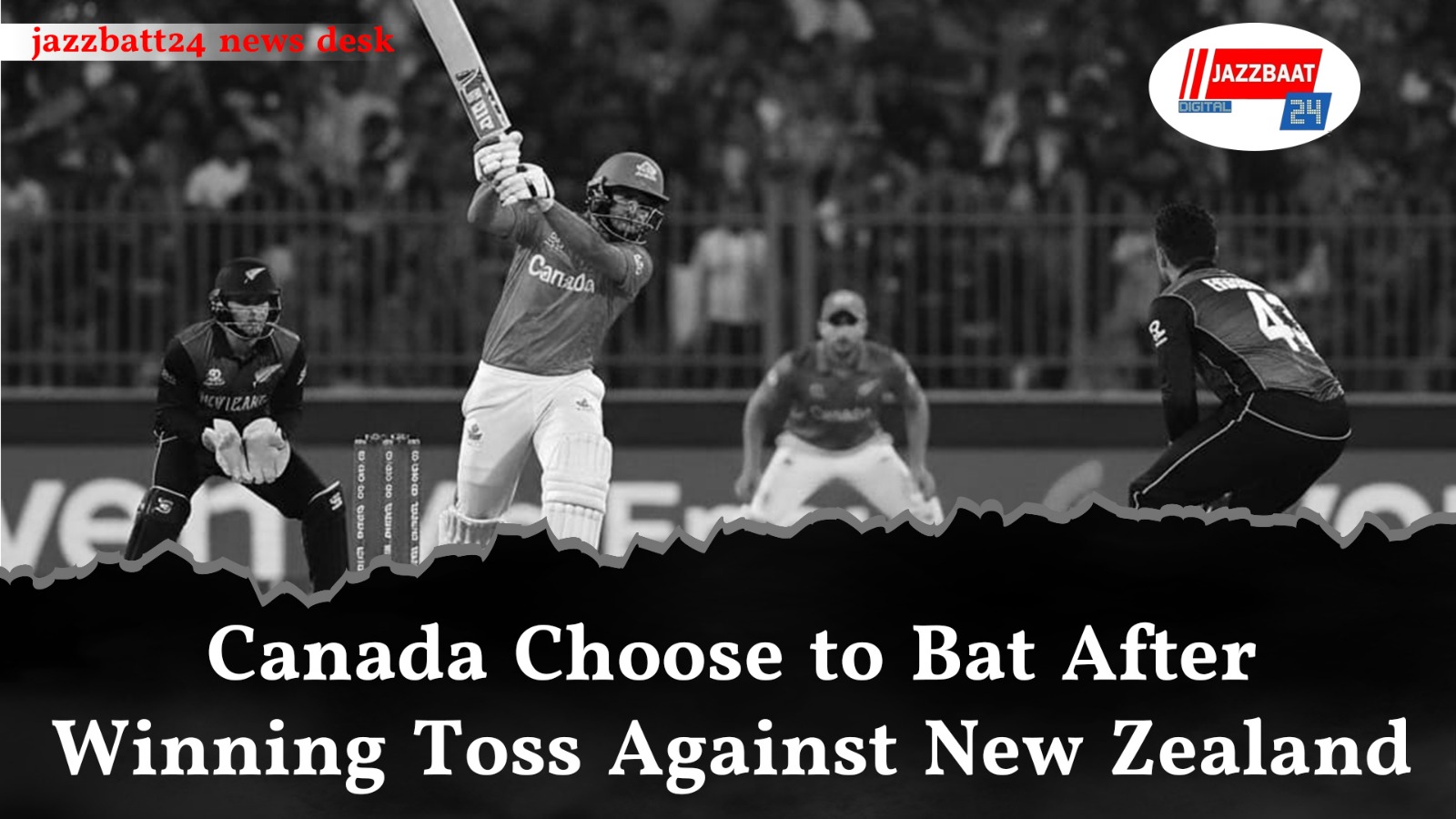 Canada Choose to Bat After Winning Toss Against New Zealand
