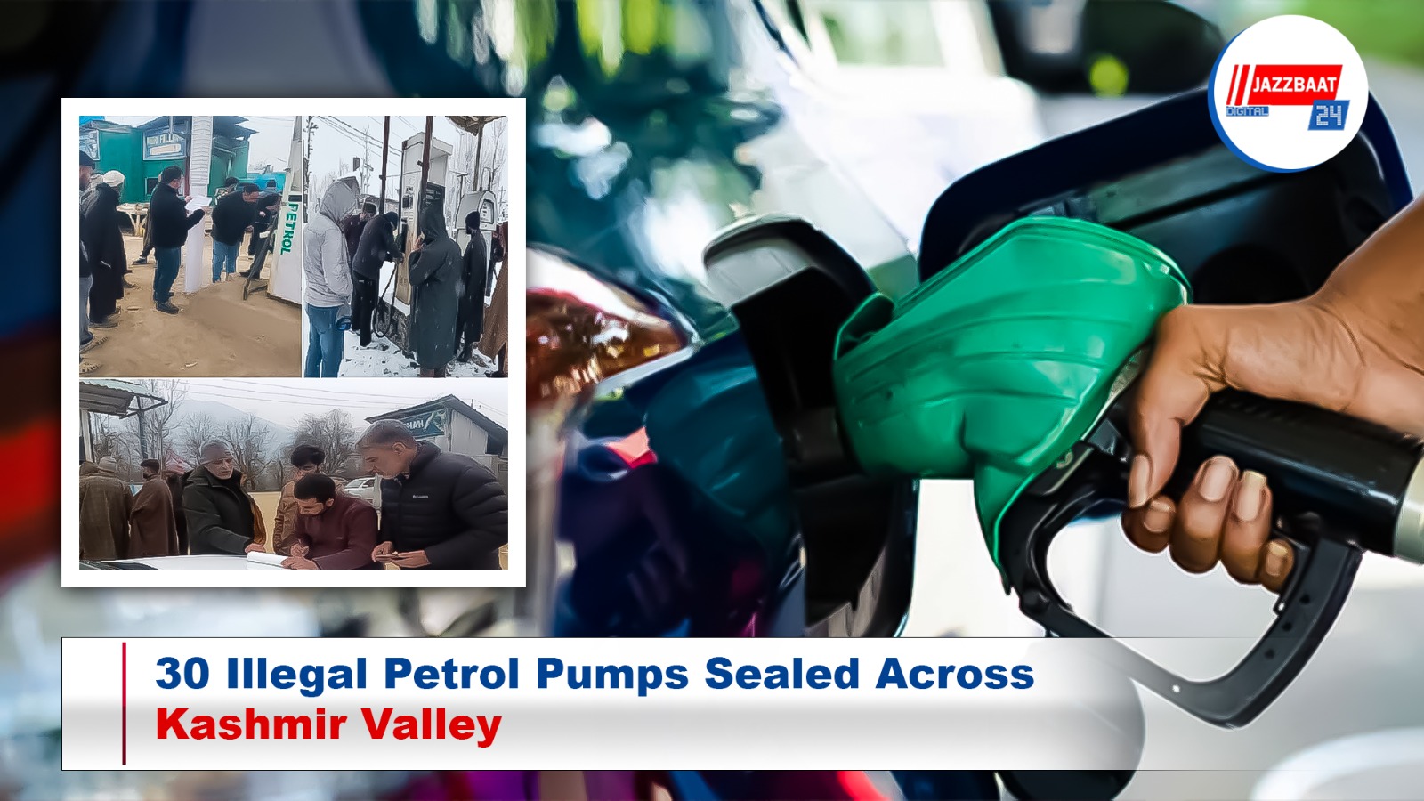 30 Illegal Petrol Pumps Sealed Across Kashmir Valley