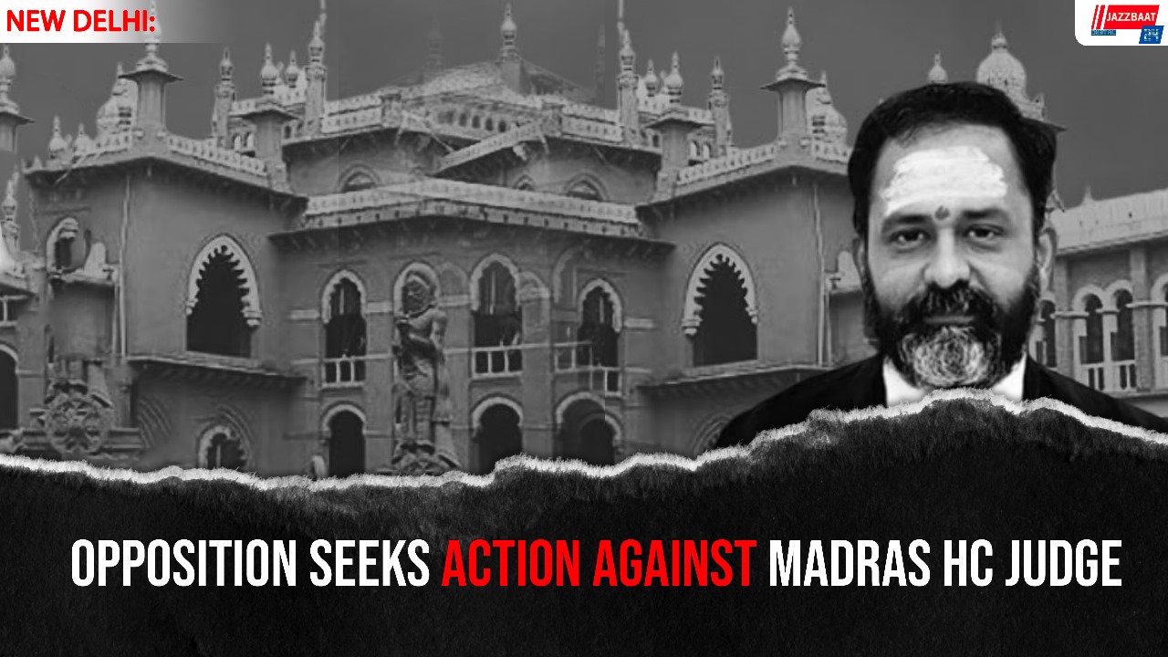 Opposition Seeks Action Against Madras HC Judge

