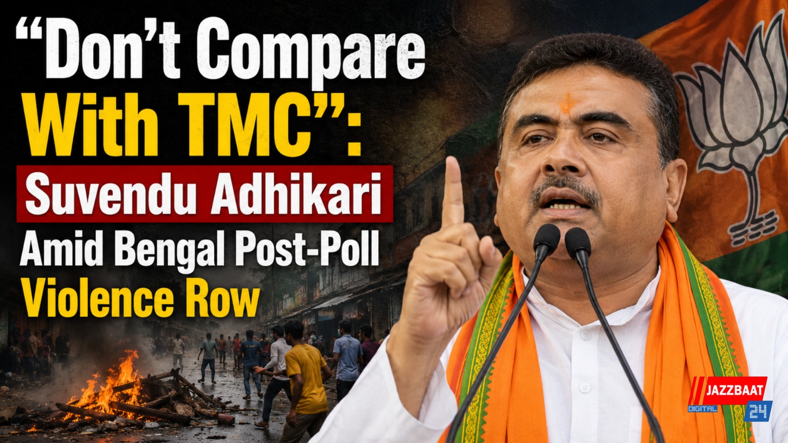 “Don’t Compare With TMC”: Suvendu Adhikari Amid Bengal Post-Poll Violence Row