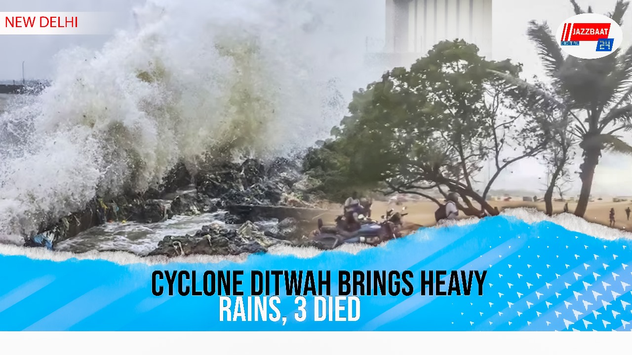 Cyclone Ditwah Brings Heavy Rains, 3 Died
