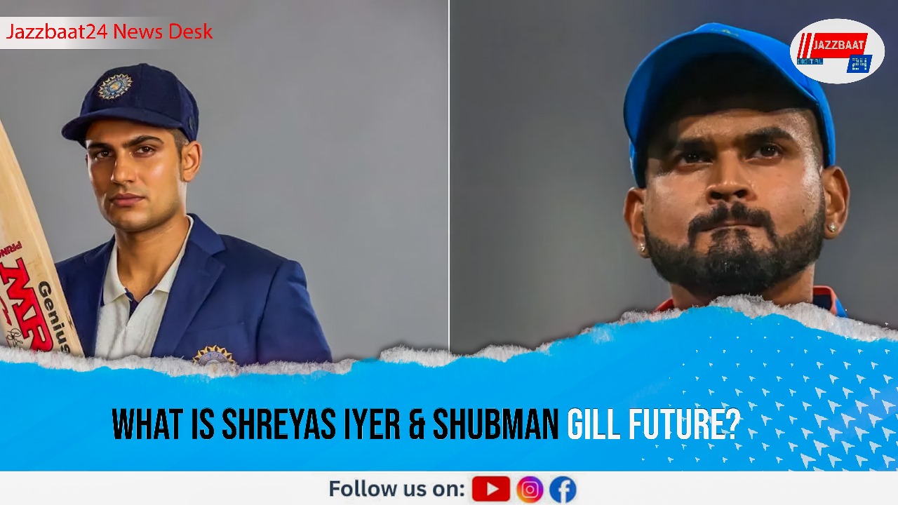What is Shreyas Iyer & Shubman Gill future? 

