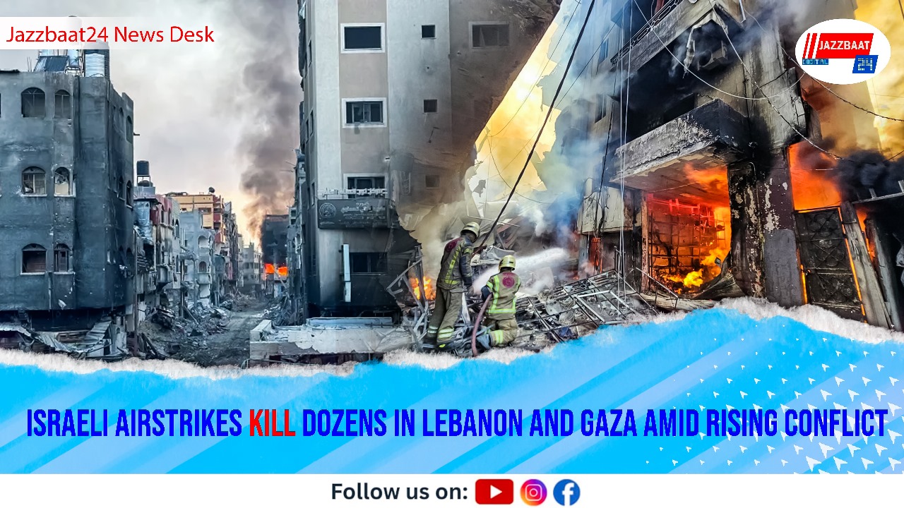 Israeli Airstrikes Kill Dozens in Lebanon and Gaza Amid Rising Conflict

