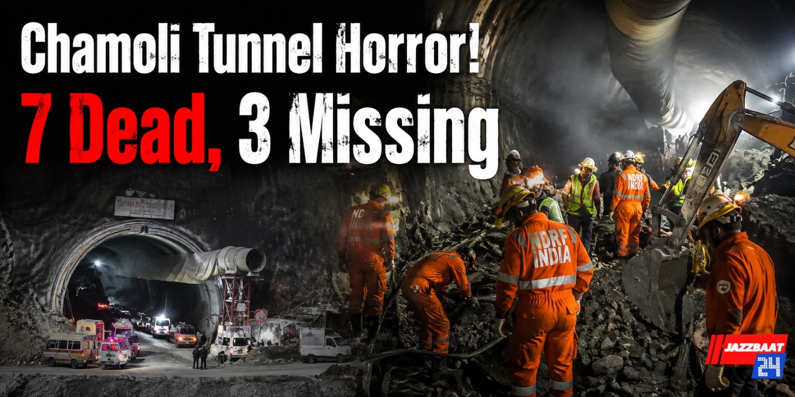 Chamoli Tunnel Horror! 7 Dead, 3 Missing