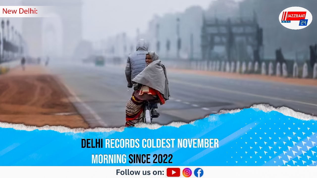 Delhi Records Coldest November Morning Since 2022

