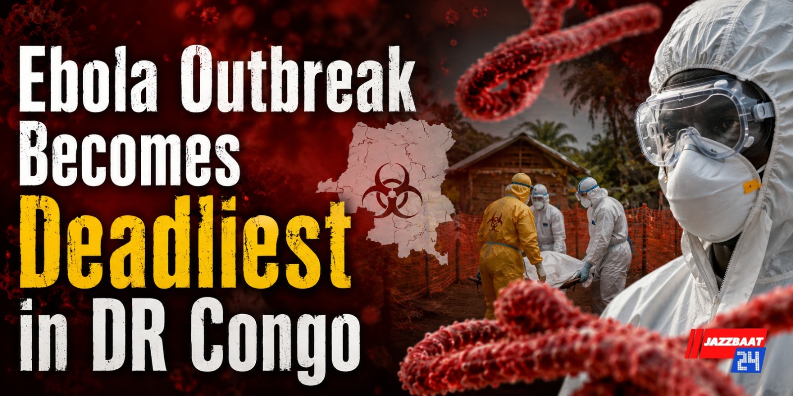 Ebola Outbreak Becomes Deadliest in DR Congo

