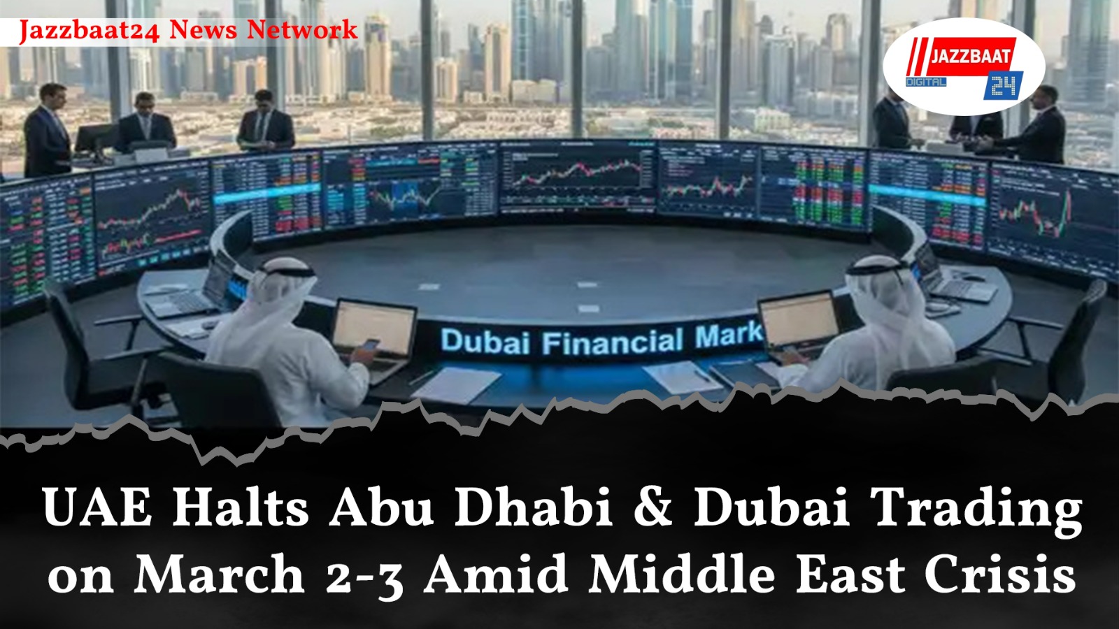 UAE Halts Abu Dhabi & Dubai Trading on March 2-3 Amid Middle East Crisis
