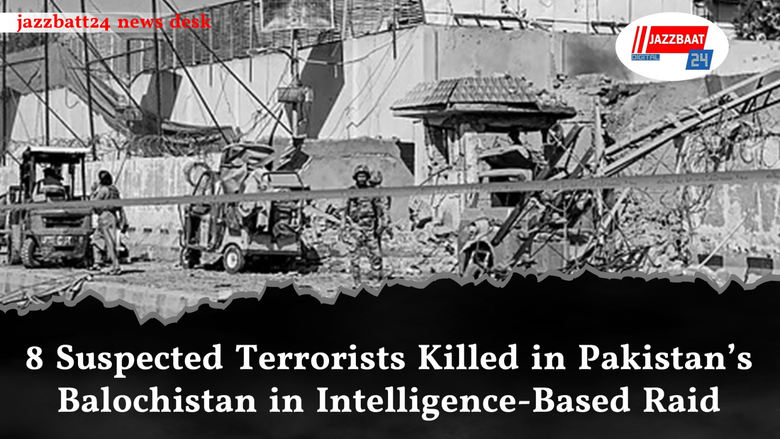 8 Suspected Terrorists Killed in Pakistan’s Balochistan in Intelligence-Based Raid

