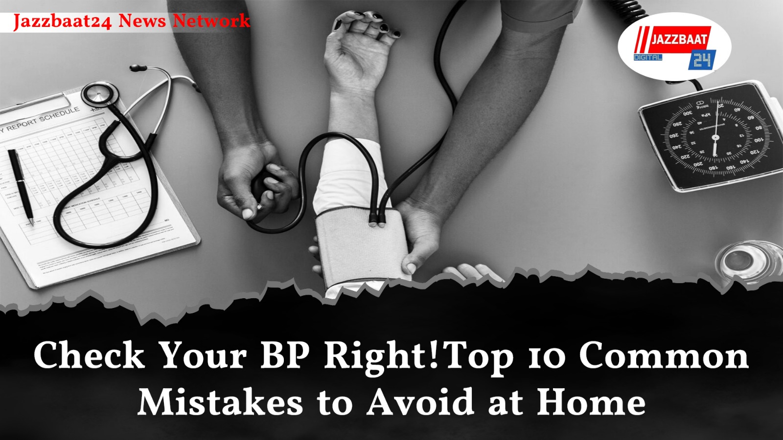 Check Your BP Right!Top 10 Common Mistakes to Avoid at Home

