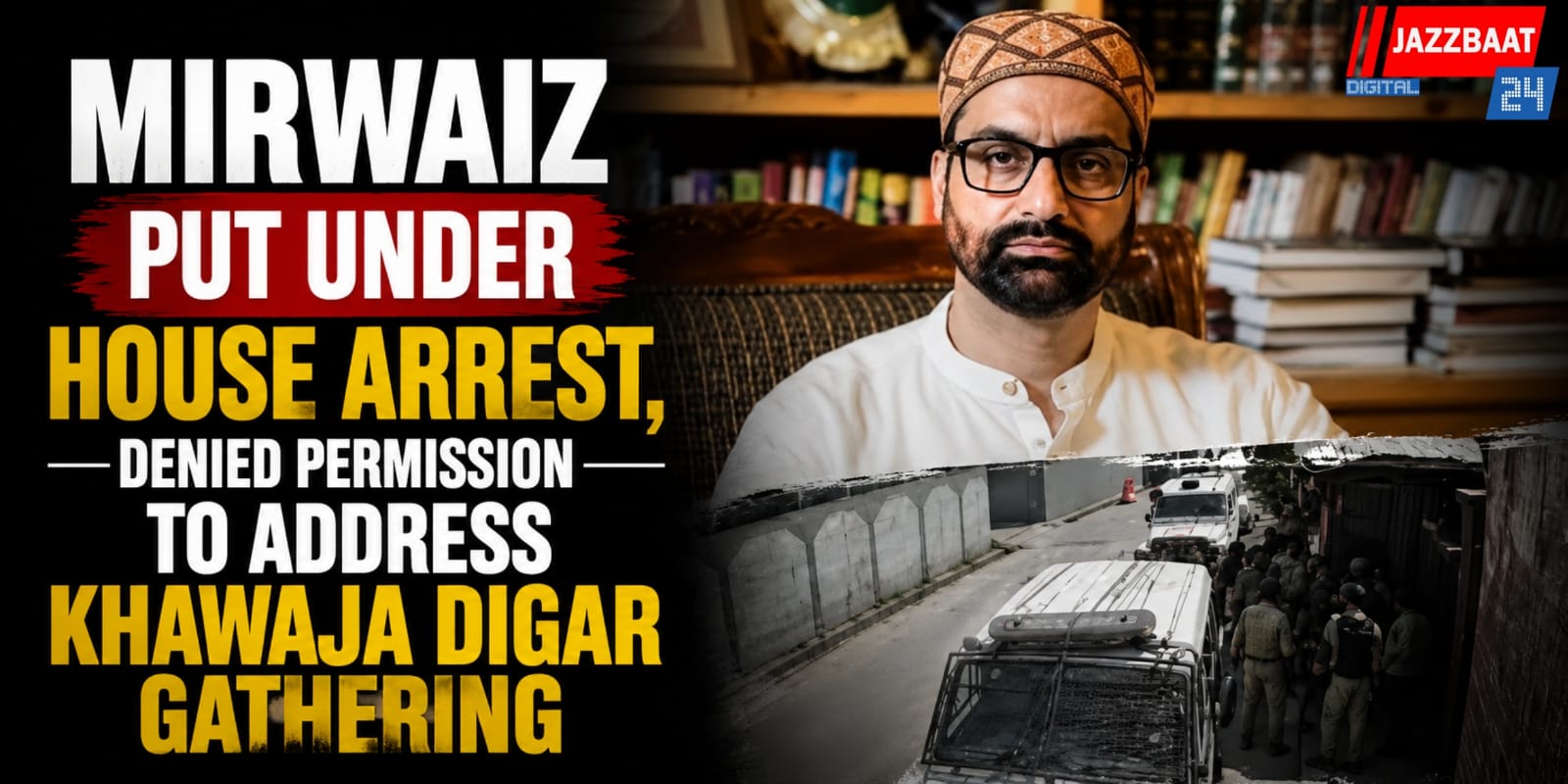 Mirwaiz Placed Under House Arrest, Denied Permission to Address Khawaja Digar Gathering