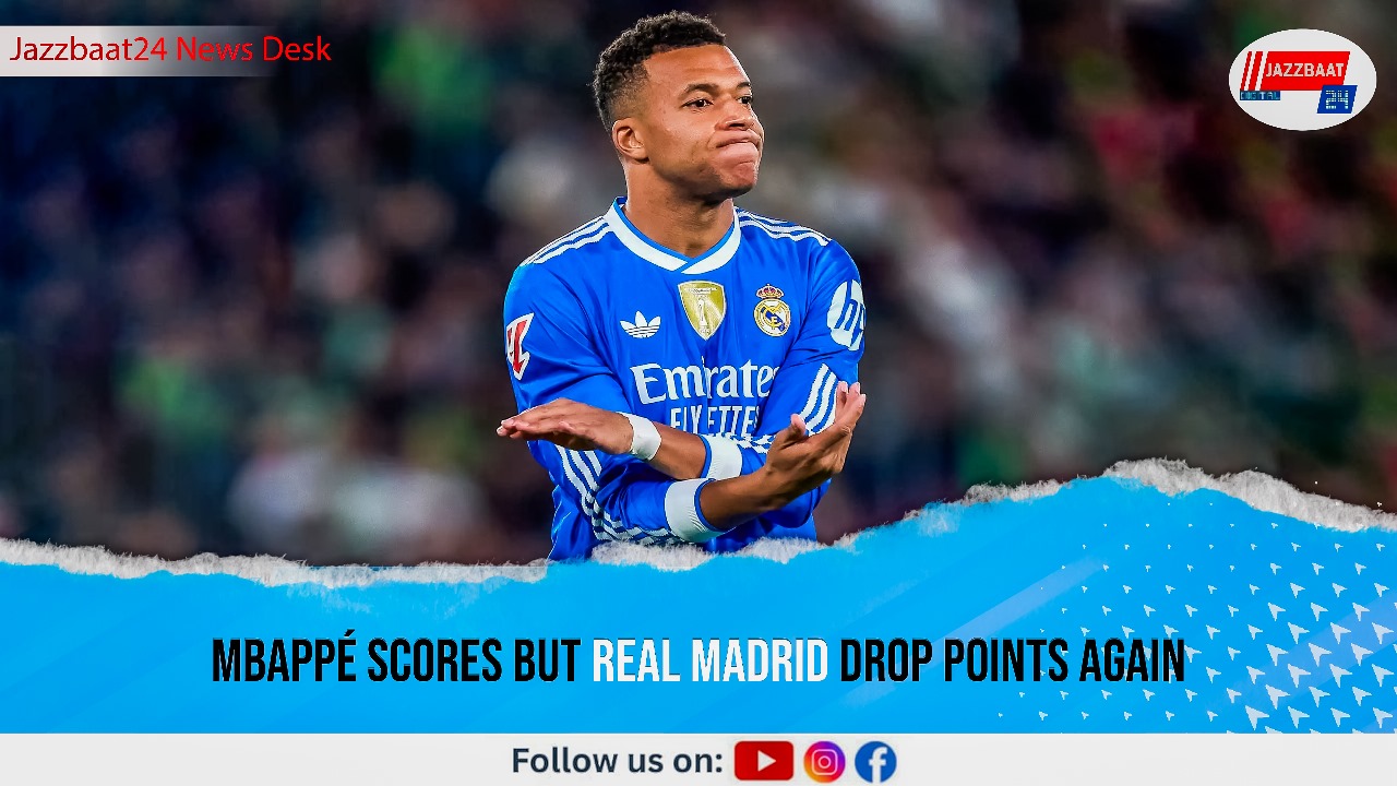 Mbappé Scores But Real Madrid Drop Points Again

