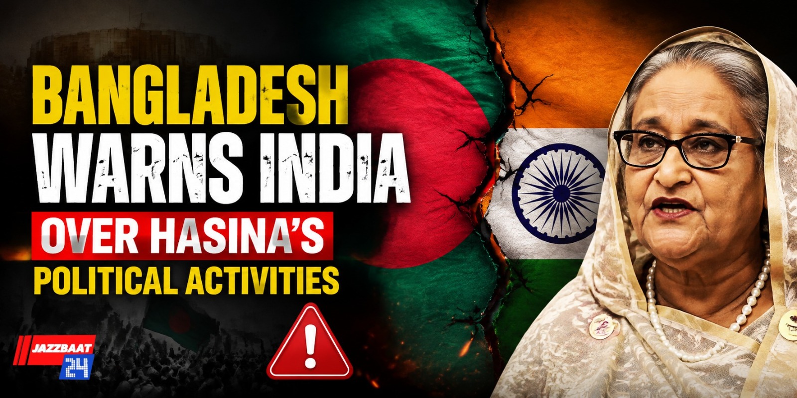 Bangladesh Warns India Over Hasina’s Political Activities
