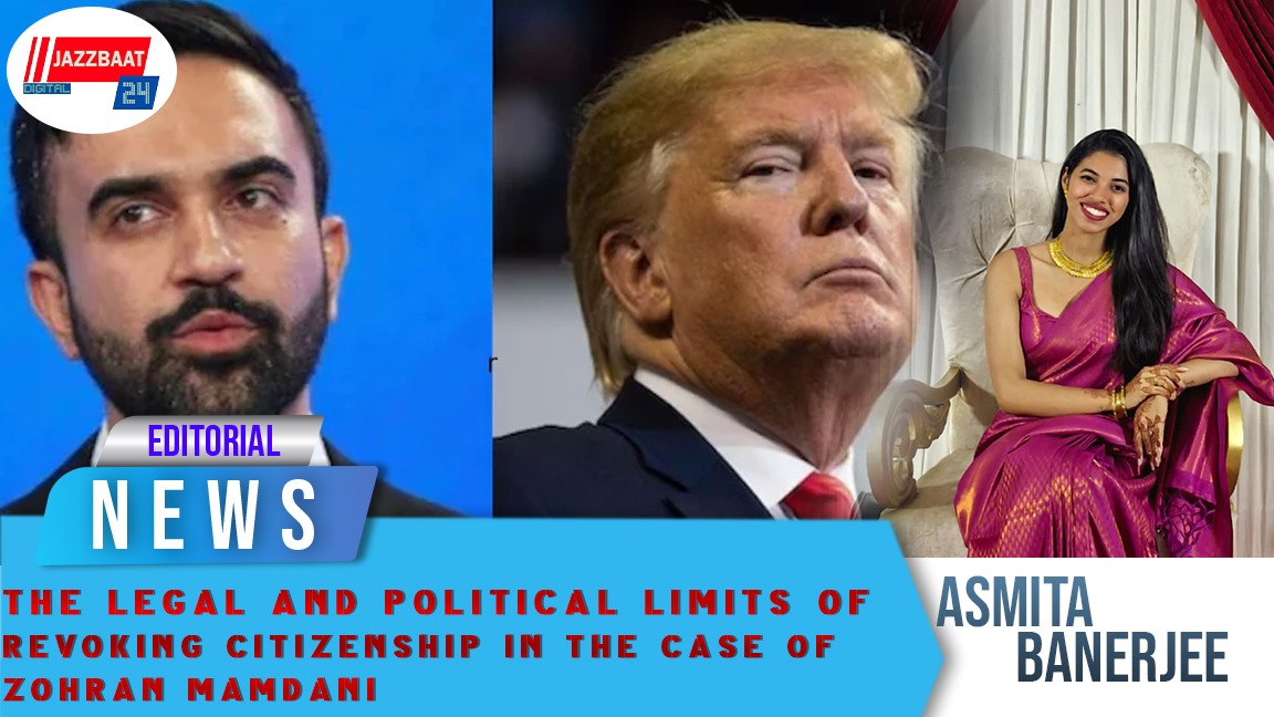 The Legal and Political Limits of Revoking Citizenship in the Case of Zohran Mamdani
