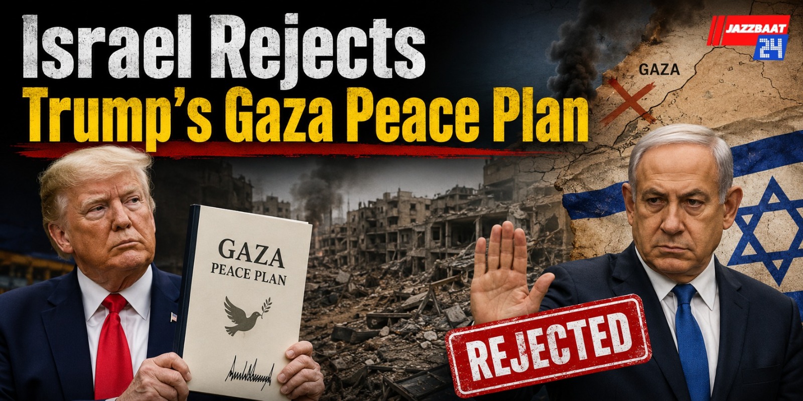 Israel Rejects Trump’s Gaza Peace Plan