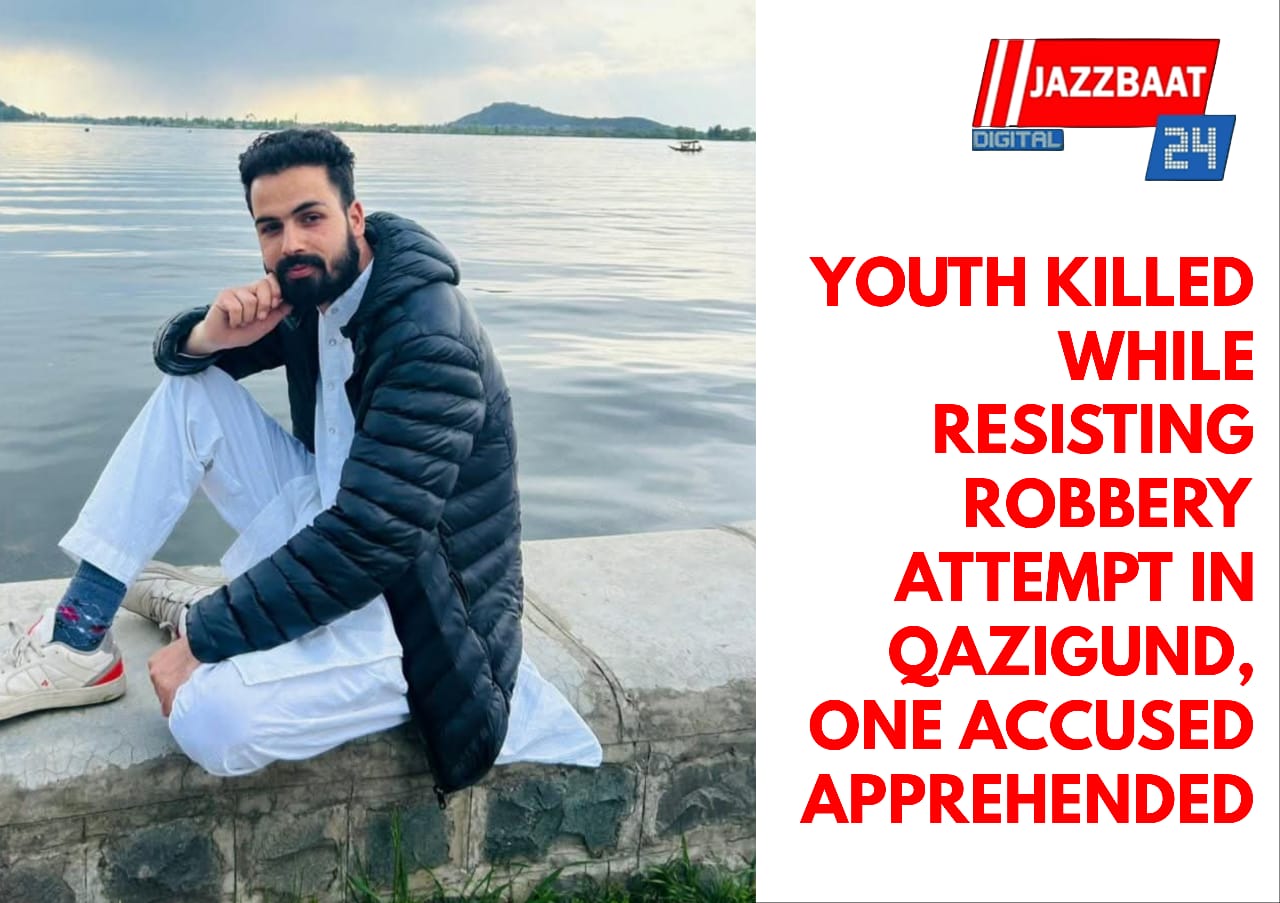 Youth Killed While Resisting Robbery Attempt in Qazigund, One Accused Apprehended