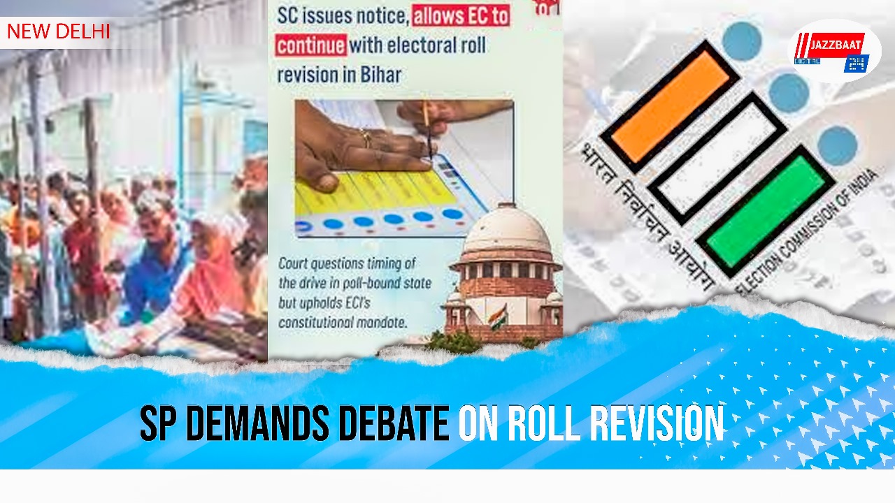 SP Demands Debate on Roll Revision
