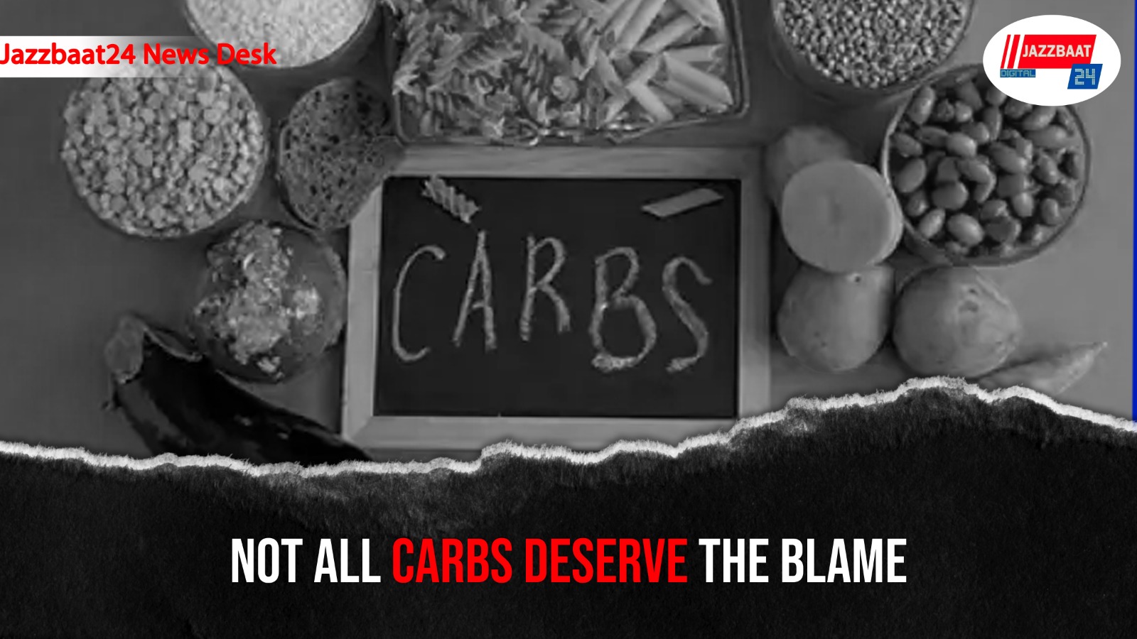 Not All Carbs Deserve the Blame