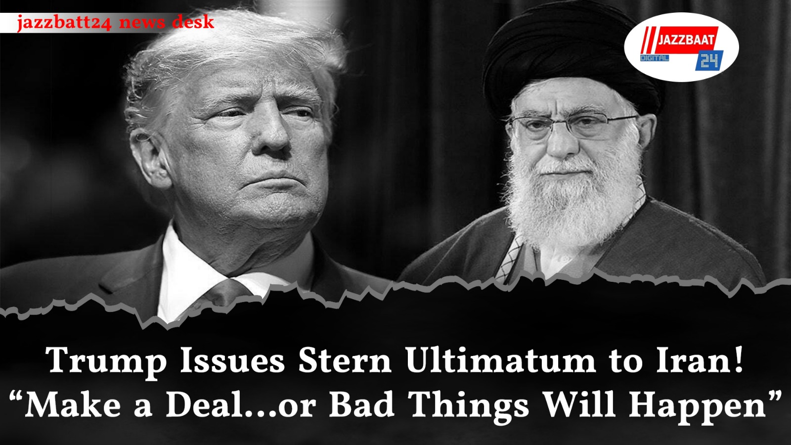 Trump Issues Stern Ultimatum to Iran!


