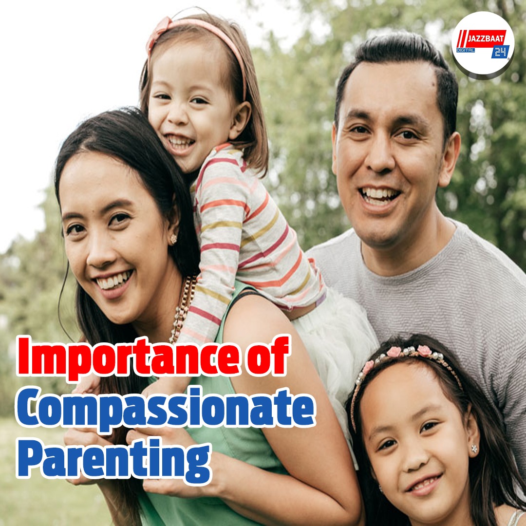 Importance of compassionate parenting