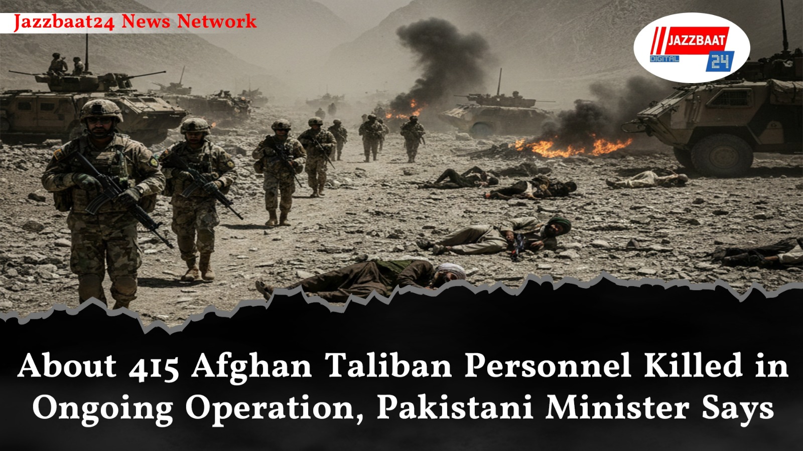 About 415 Afghan Taliban Personnel Killed in Ongoing Operation, Pakistani Minister Says

