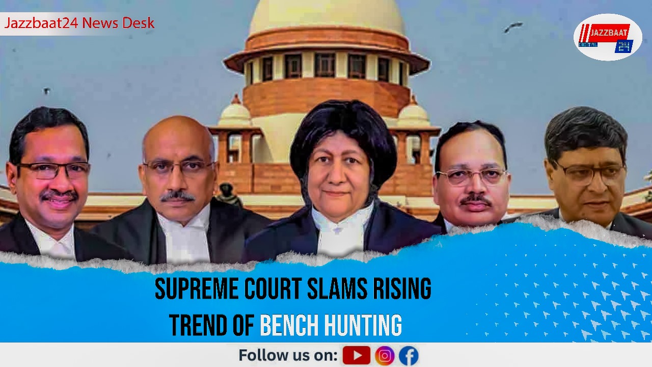 Supreme Court Slams Rising Trend of Bench Hunting
