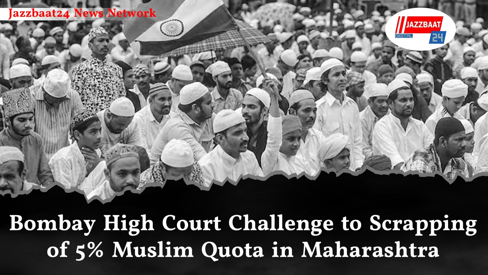 Bombay High Court Challenge to Scrapping of 5% Muslim Quota in Maharashtra

