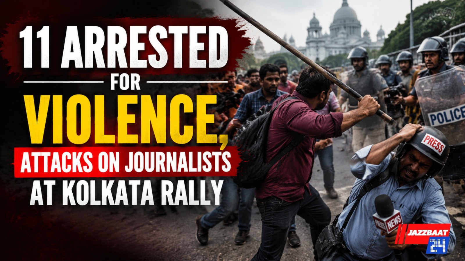 11 Arrested for Violence, Attacks on Journalists at Kolkata Rally