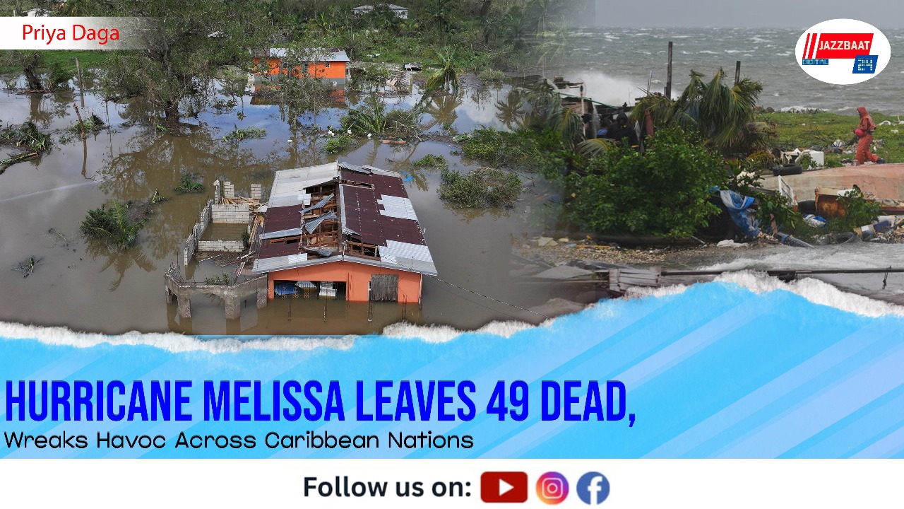 Hurricane Melissa Leaves 49 Dead, Wreaks Havoc Across Caribbean Nations
