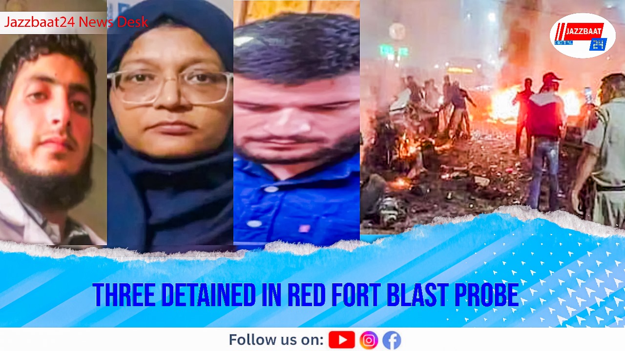 Three Detained in Red Fort Blast Probe

