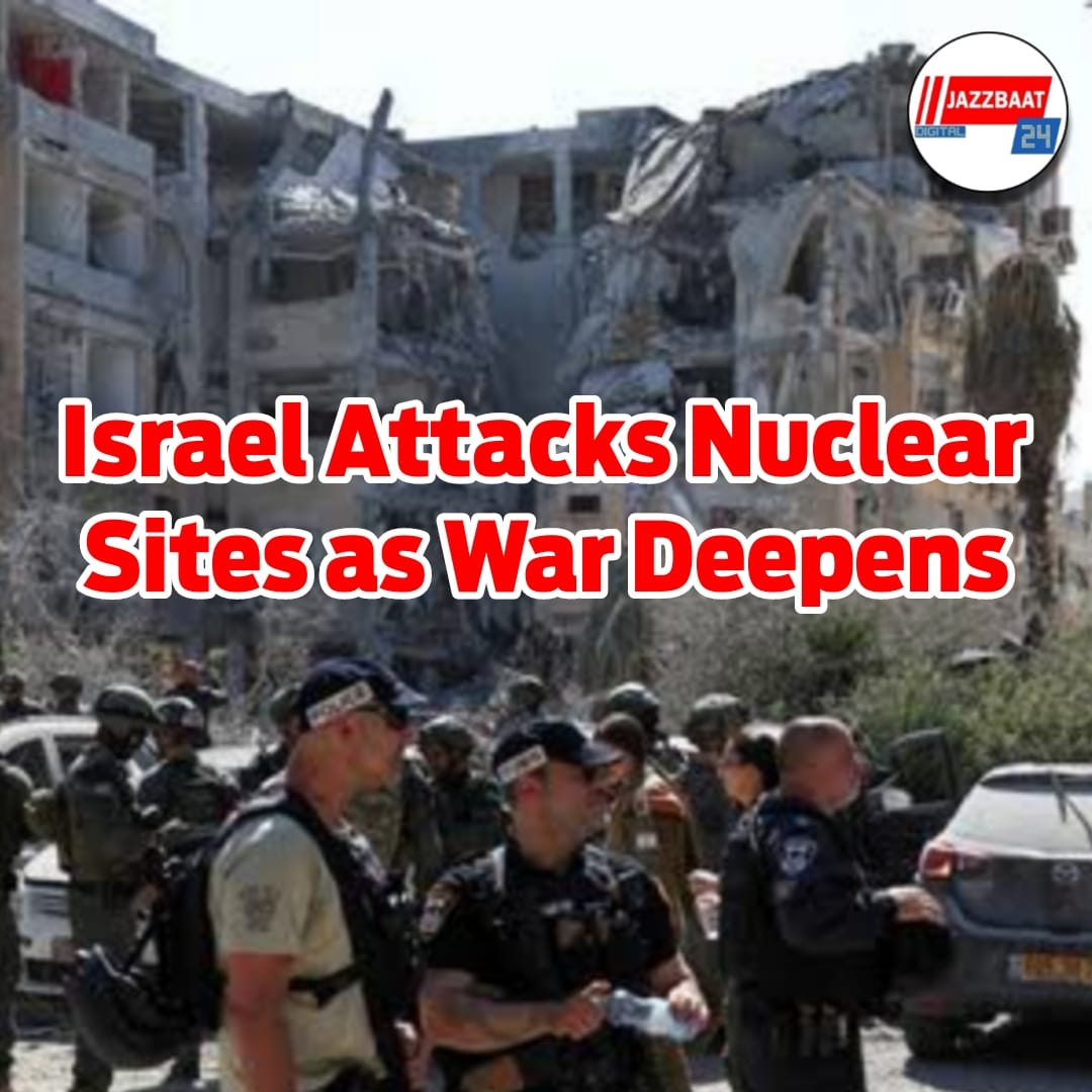 Israel Attacks Nuclear Sites as War Deepens
