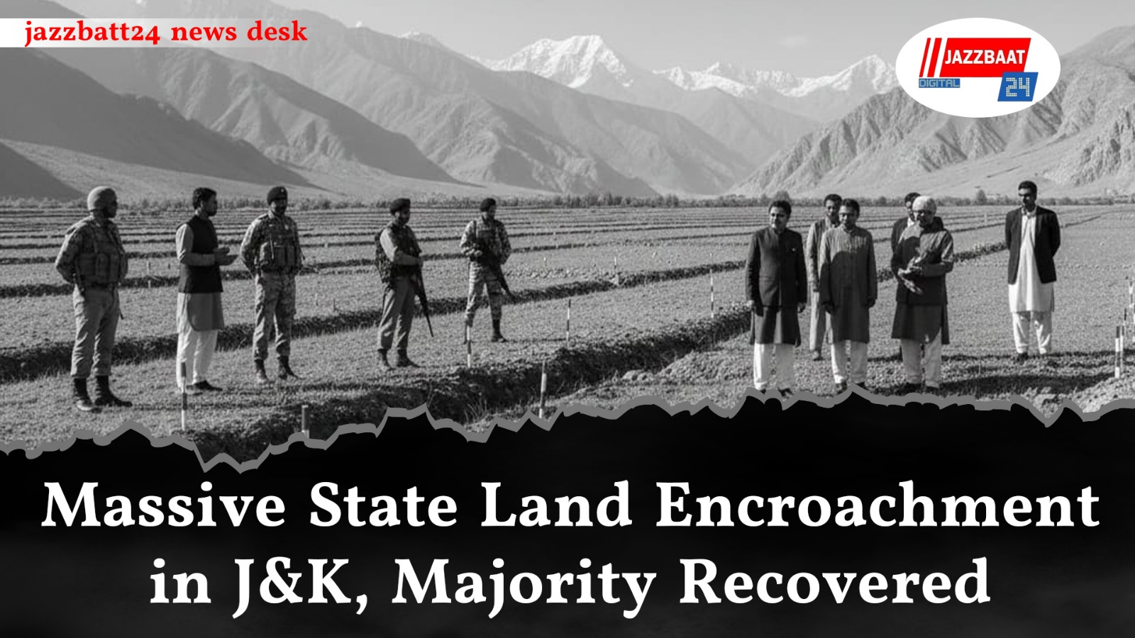 Massive State Land Encroachment in J&K, Majority Recovered

