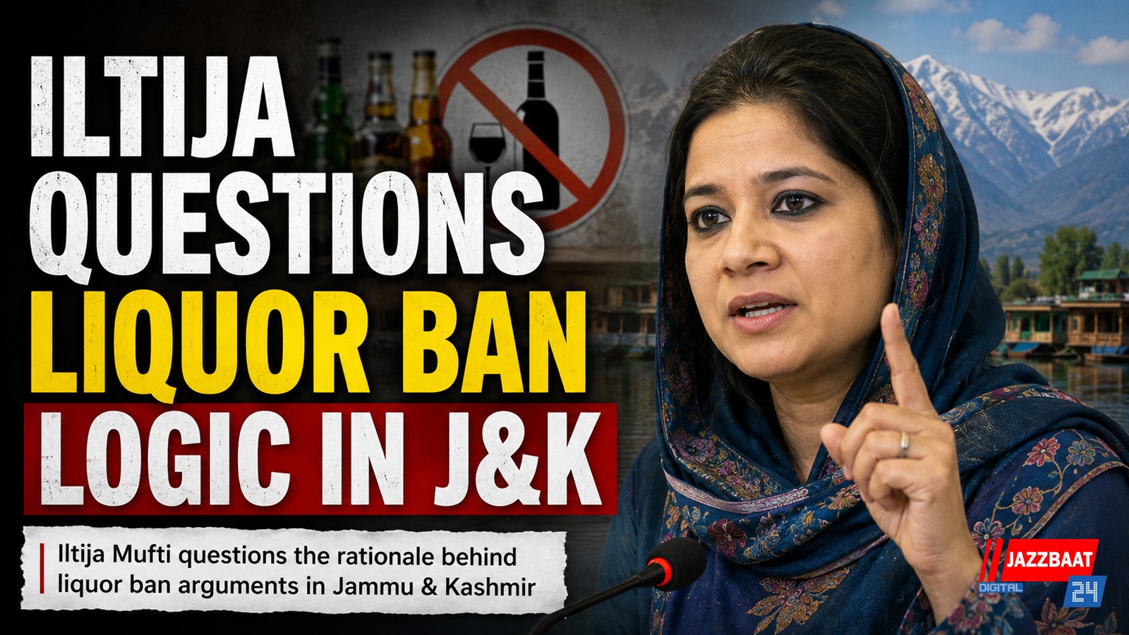 Iltija questions liquor ban logic in J&K

