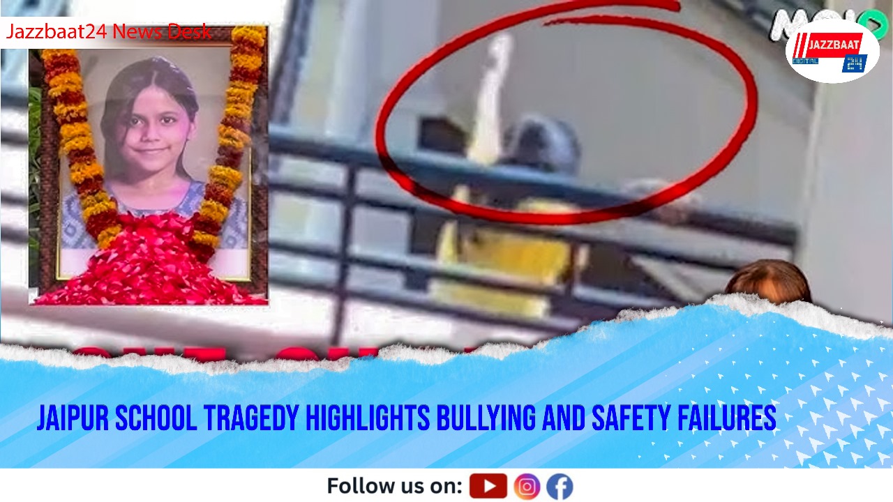 Jaipur School Tragedy Highlights Bullying and Safety Failures

