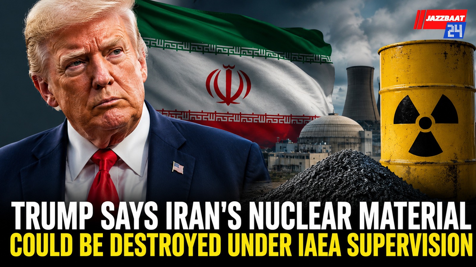 Trump Says Iran's Nuclear Material Could Be Destroyed Under IAEA Supervision