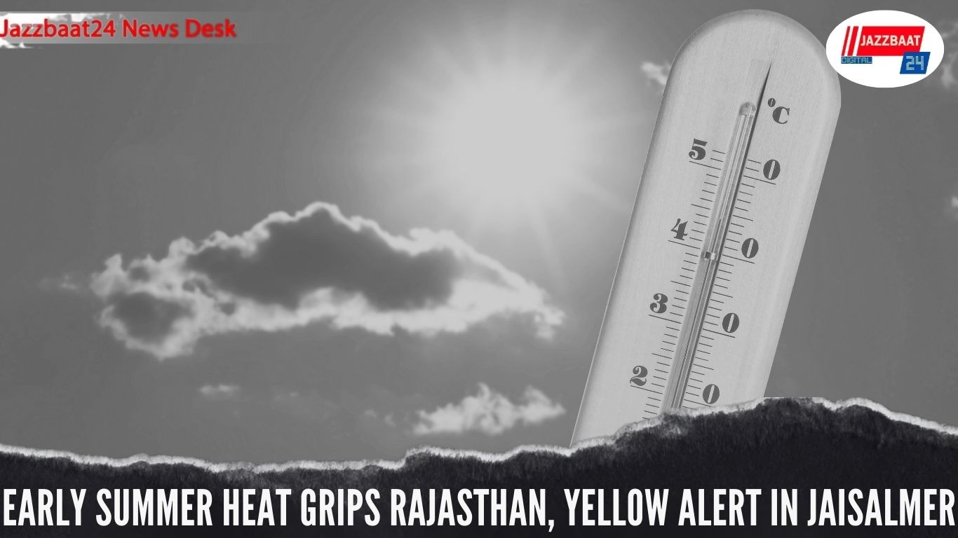 Early Summer Heat Grips Rajasthan, Yellow Alert in Jaisalmer
