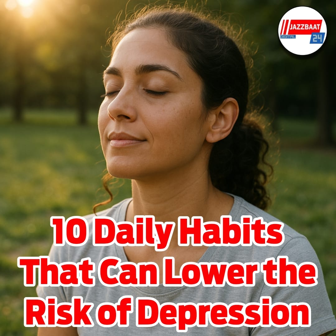 10 Daily Habits That Can Lower the Risk of Depression