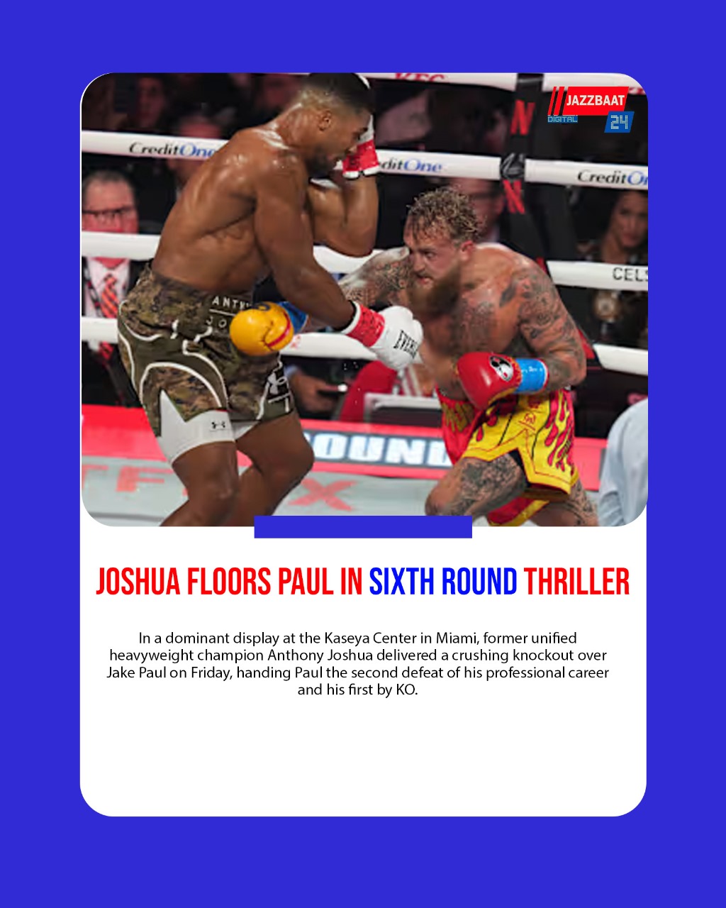 Joshua Floors Paul in Sixth Round Thriller
