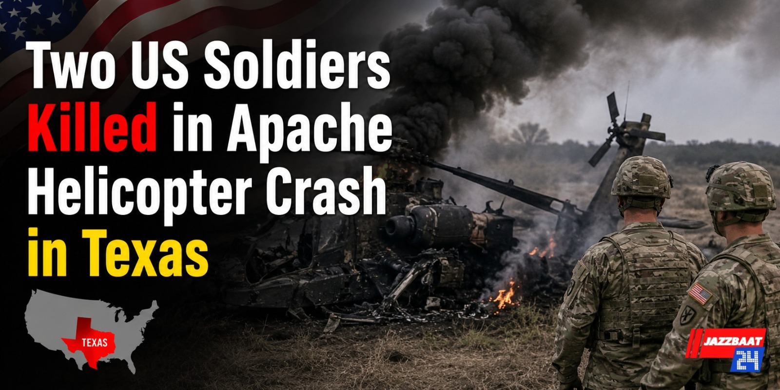 Two US Soldiers Killed in Apache Helicopter Crash in Texas