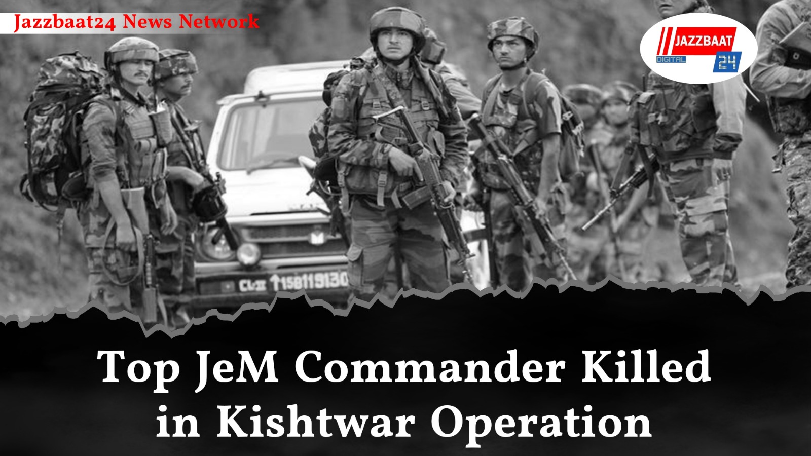 Top JeM Commander Killed in Kishtwar Operation

