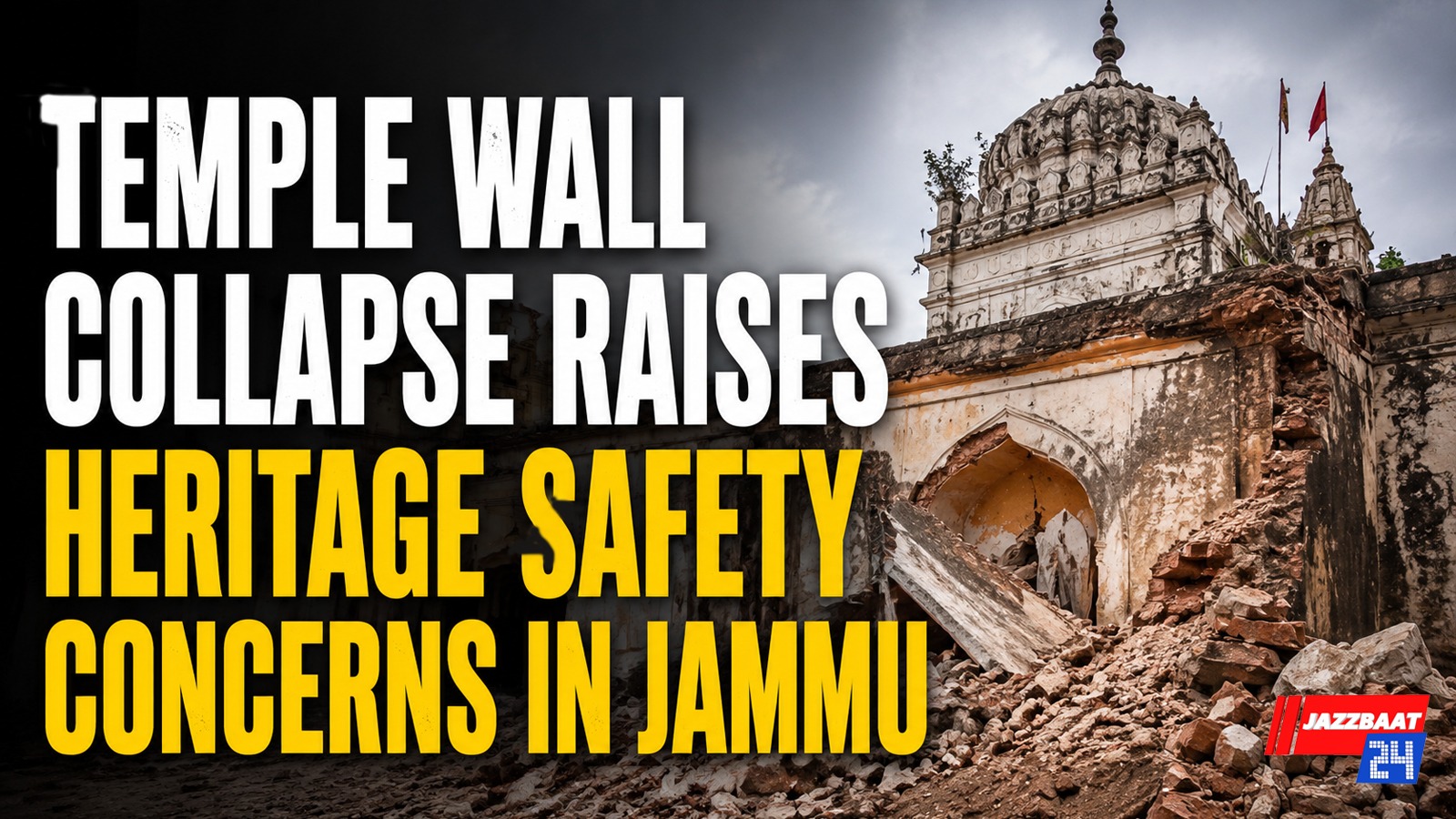Temple Wall Collapse Raises Heritage Safety Concerns in Jammu