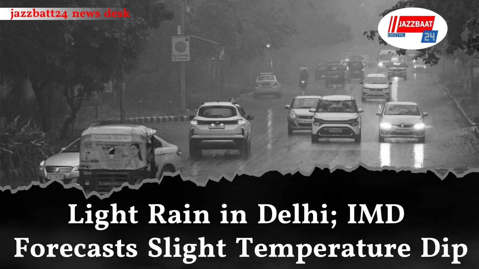 Light Rain in Delhi; IMD Forecasts Slight Temperature Dip
