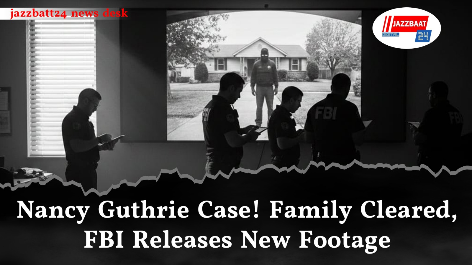 Nancy Guthrie Case! Family Cleared, FBI Releases New Footage
