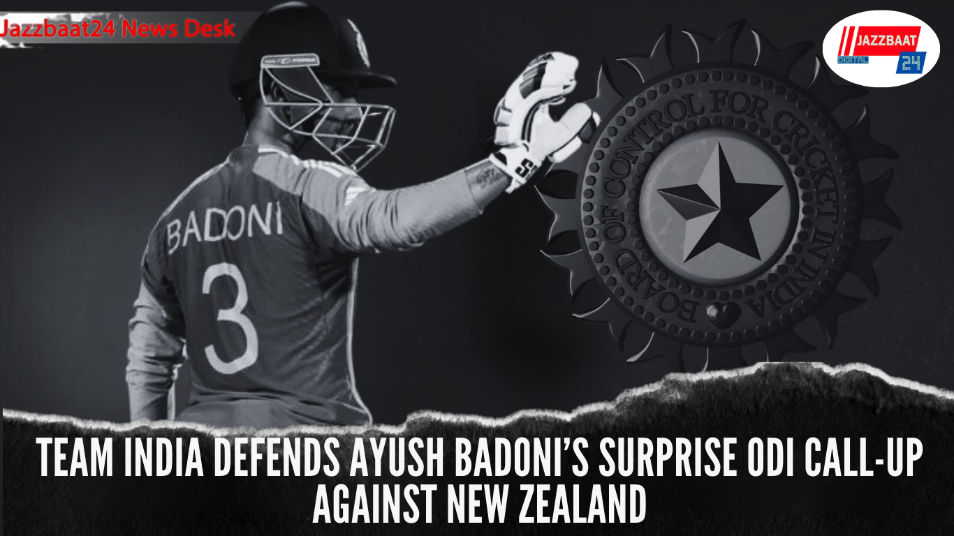 Team India Defends Ayush Badoni’s Surprise ODI Call-Up Against New Zealand

