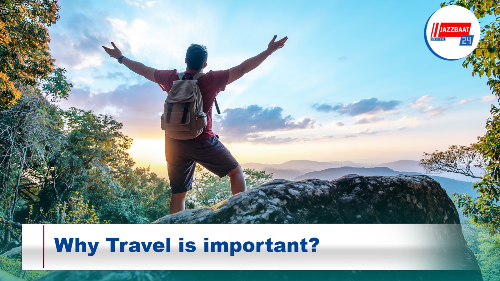 Why Travel is important?

