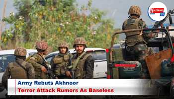 Army Rebuts Akhnoor Terror Attack Rumors As Baseless